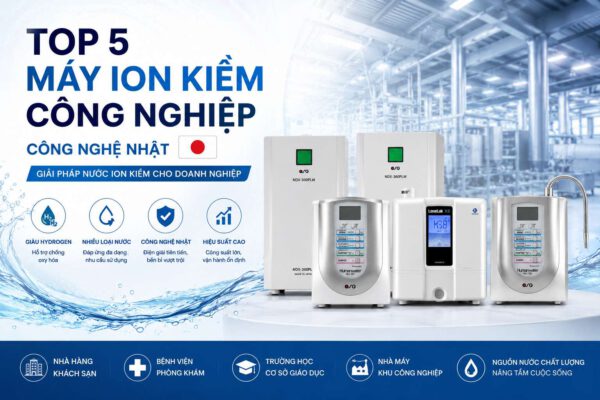 máy ion kiềm công nghiệp công nghệ nhật
