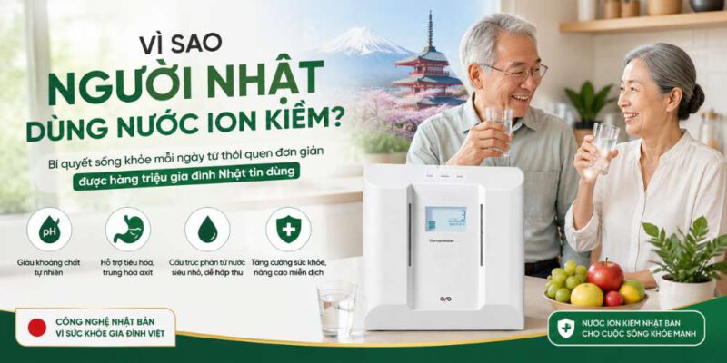 Vì sao người nhật dùng nước ion kiềm
