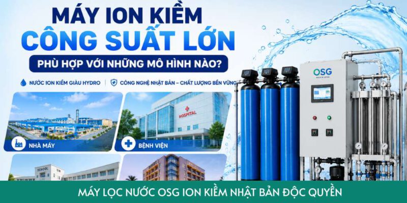 máy ion kiềm công suất lớn
