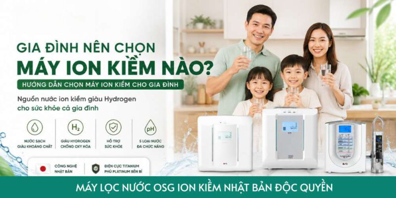 máy ion kiềm cho gia đình