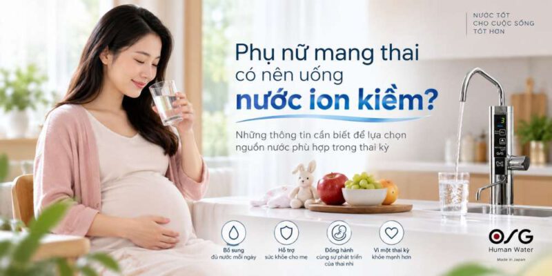 nước ion kiềm cho bà bầu