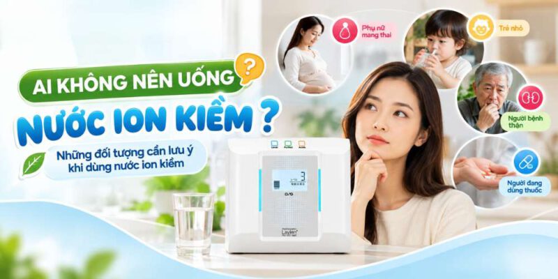 ai không nên uống nước ion kiềm